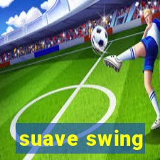 suave swing